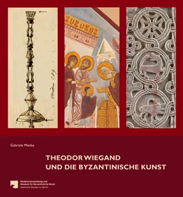 Abbildung von Mietke | Theodor Wiegand und die byzantinische Kunst | 1. Auflage | 2014 | beck-shop.de