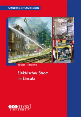 Abbildung von Cimolino / Kögler | Standard-Einsatz-Regeln: Elektrischer Strom im Einsatz | 1. Auflage | 2014 | beck-shop.de