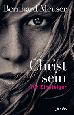 Abbildung von Meuser | Christsein für Einsteiger | 1. Auflage | 2014 | beck-shop.de