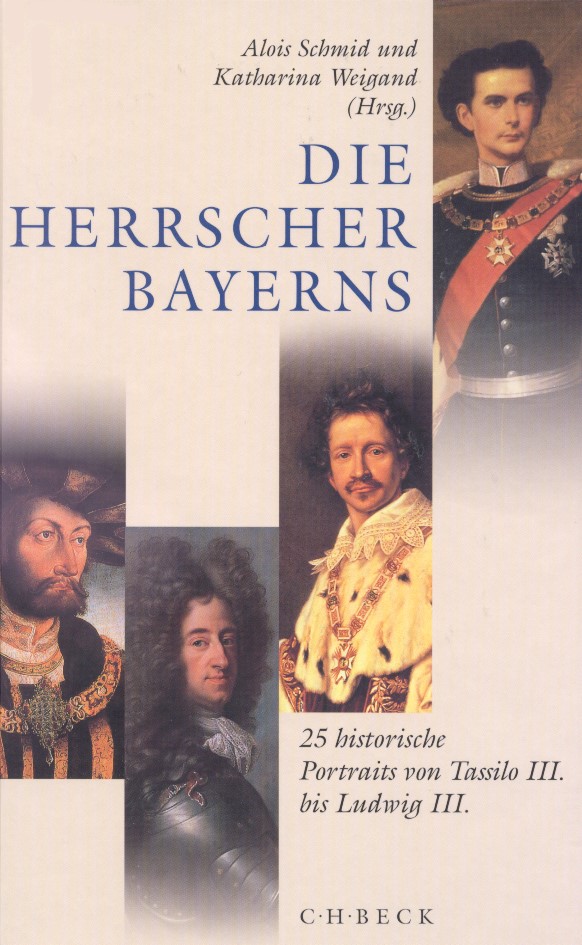 Cover: Schmid, Alois / Weigand, Katharina, Die Herrscher Bayerns