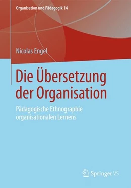 Abbildung von Engel | Die Übersetzung der Organisation | 1. Auflage | 2014 | beck-shop.de