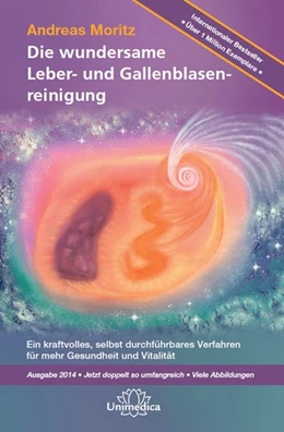 Abbildung von Moritz | Die wundersame Leber- und Gallenblasenreinigung | 1. Auflage | 2014 | beck-shop.de