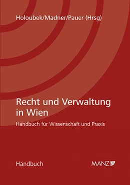 Abbildung von Holoubek / Madner | Recht und Verwaltung in Wien | 1. Auflage | 2014 | beck-shop.de