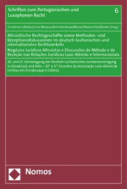 Abbildung von Grundmann / Baldus | Altruistische Rechtsgeschäfte sowie Methoden- und Rezeptionsdiskussionen im deutsch-lusitanischen und internationalen Rechtsverkehr | 1. Auflage | 2014 | 6 | beck-shop.de