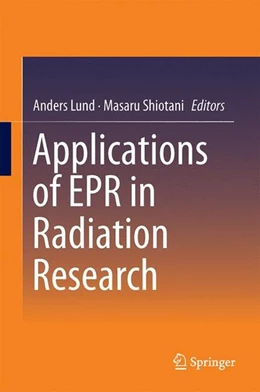 Abbildung von Lund / Shiotani | Applications of EPR in Radiation Research | 1. Auflage | 2014 | beck-shop.de