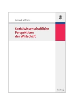 Abbildung von Mikl-Horke | Sozialwissenschaftliche Perspektiven der Wirtschaft | 1. Auflage | 2014 | beck-shop.de