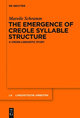 Abbildung von Schramm | The Emergence of Creole Syllable Structure | 1. Auflage | 2014 | beck-shop.de