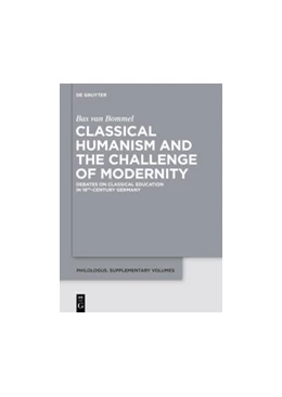 Abbildung von Bommel | Classical Humanism and the Challenge of Modernity | 1. Auflage | 2015 | beck-shop.de