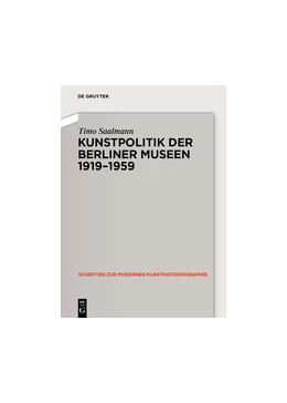 Abbildung von Saalmann | Kunstpolitik der Berliner Museen 1919-1959 | 1. Auflage | 2014 | beck-shop.de