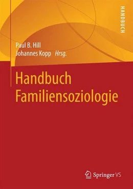 Abbildung von Hill / Kopp | Handbuch Familiensoziologie | 1. Auflage | 2014 | beck-shop.de