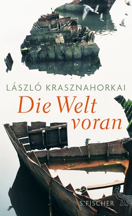 Abbildung von Krasznahorkai | Die Welt voran | 1. Auflage | 2015 | beck-shop.de