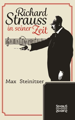 Abbildung von Steinitzer | Richard Strauss in seiner Zeit | 1. Auflage | 2015 | beck-shop.de