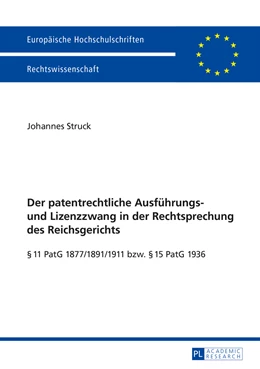 Abbildung von Struck | Der patentrechtliche Ausführungs- und Lizenzzwang in der Rechtsprechung des Reichsgerichts | 1. Auflage | 2014 | 5668 | beck-shop.de