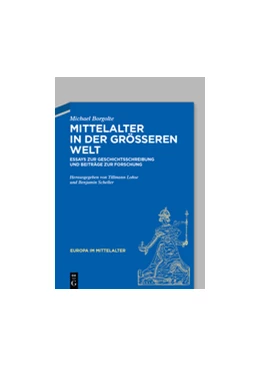 Abbildung von Borgolte / Lohse | Mittelalter in der größeren Welt | 1. Auflage | 2014 | beck-shop.de