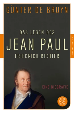 Abbildung von Bruyn | Das Leben des Jean Paul Friedrich Richter | 1. Auflage | 2015 | beck-shop.de