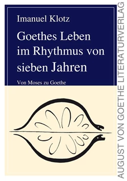 Abbildung von Klotz | Goethes Leben im Rhythmus von sieben Jahren | 1. Auflage | 2014 | beck-shop.de