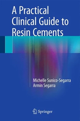 Abbildung von Sunico-Segarra / Segarra | A Practical Clinical Guide to Resin Cements | 1. Auflage | 2014 | beck-shop.de