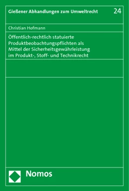 Abbildung von Hofmann | Öffentlich-rechtlich statuierte Produktbeobachtungspflichten als Mittel der Sicherheitsgewährleistung im Produkt-, Stoff- und Technikrecht | 1. Auflage | 2014 | 24 | beck-shop.de