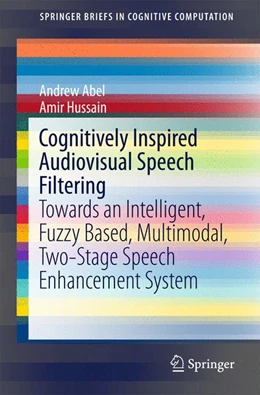 Abbildung von Abel / Hussain | Cognitively Inspired Audiovisual Speech Filtering | 1. Auflage | 2015 | 5 | beck-shop.de