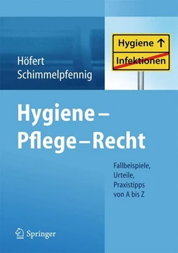 Abbildung von Höfert / Schimmelpfennig | Hygiene - Pflege - Recht | 1. Auflage | 2014 | beck-shop.de