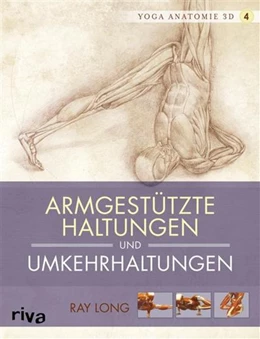 Abbildung von Long | Yoga-Anatomie 3D: Armgestützte Haltungen und Umkehrhaltungen | 1. Auflage | 2014 | beck-shop.de