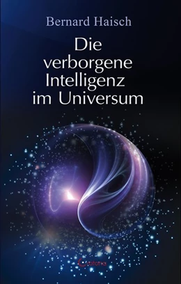 Abbildung von Haisch | Die verborgene Intelligenz im Universum | 1. Auflage | 2015 | beck-shop.de