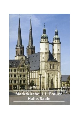 Abbildung von Rüger | Die Marktkirche Unser Lieben Frauen in Halle/Saale | 8. Auflage | 2017 | 414 | beck-shop.de