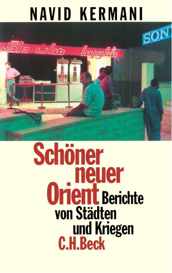 Cover: Kermani, Navid, Schöner neuer Orient