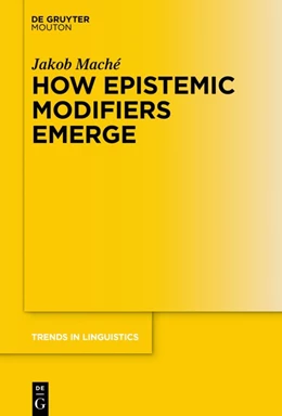 Abbildung von Maché | How Epistemic Modifiers Emerge | 1. Auflage | 2019 | beck-shop.de