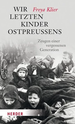 Abbildung von Klier | Wir letzten Kinder Ostpreußens | 1. Auflage | 2014 | beck-shop.de