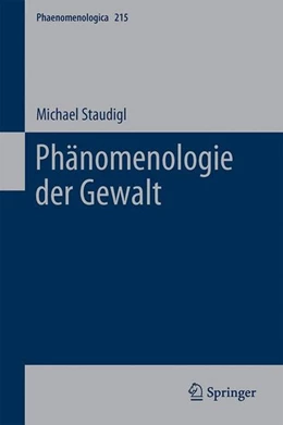 Abbildung von Staudigl | Phänomenologie der Gewalt | 1. Auflage | 2014 | beck-shop.de