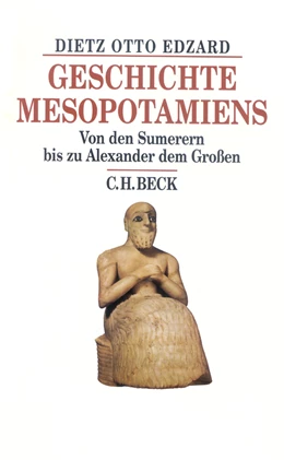 Abbildung von Edzard, Dietz Otto | Geschichte Mesopotamiens | 2. Auflage | 2009 | beck-shop.de