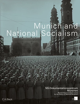 Abbildung von Nerdinger, Winfried | Munich and National Socialism | 1. Auflage | 2015 | beck-shop.de
