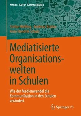 Abbildung von Welling / Breiter | Mediatisierte Organisationswelten in Schulen | 1. Auflage | 2014 | beck-shop.de