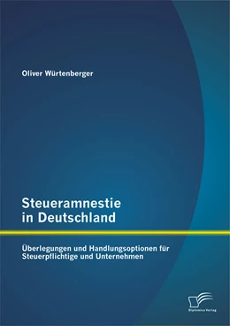 Abbildung von Würtenberger | Steueramnestie in Deutschland: Überlegungen und Handlungsoptionen für Steuerpflichtige und Unternehmen | 1. Auflage | 2014 | beck-shop.de
