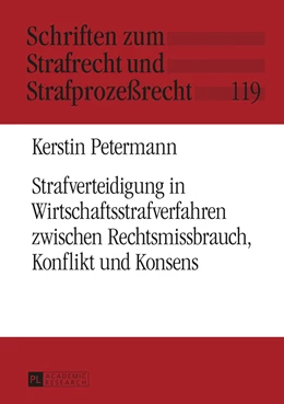 Abbildung von Petermann | Strafverteidigung in Wirtschaftsstrafverfahren zwischen Rechtsmissbrauch, Konflikt und Konsens | 1. Auflage | 2014 | 119 | beck-shop.de
