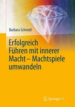 Abbildung von Schmidt | Erfolgreich führen mit innerer Macht - Machtspiele umwandeln | 1. Auflage | 2014 | beck-shop.de