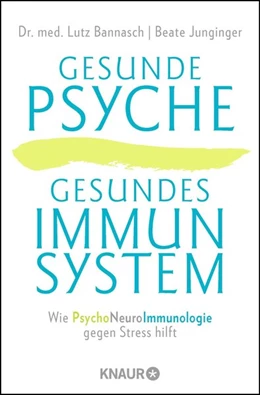 Abbildung von Bannasch / Junginger | Gesunde Psyche, gesundes Immunsystem | 1. Auflage | 2015 | beck-shop.de