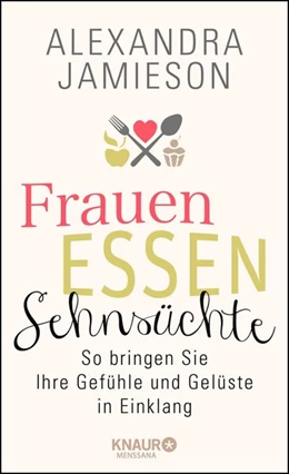 Abbildung von Jamieson | Frauen, Essen, Sehnsüchte | 1. Auflage | 2015 | beck-shop.de