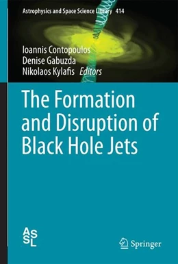 Abbildung von Contopoulos / Gabuzda | The Formation and Disruption of Black Hole Jets | 1. Auflage | 2014 | beck-shop.de