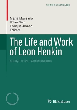 Abbildung von Manzano / Sain | The Life and Work of Leon Henkin | 1. Auflage | 2014 | beck-shop.de