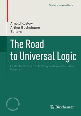 Abbildung von Koslow / Buchsbaum | The Road to Universal Logic | 1. Auflage | 2014 | beck-shop.de