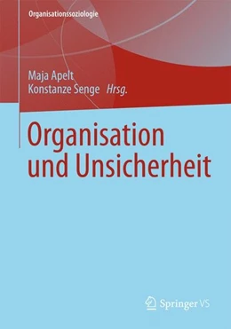 Abbildung von Apelt / Senge | Organisation und Unsicherheit | 1. Auflage | 2014 | beck-shop.de