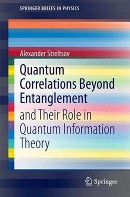 Abbildung von Streltsov | Quantum Correlations Beyond Entanglement | 1. Auflage | 2014 | beck-shop.de