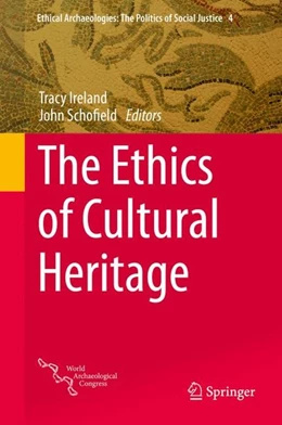 Abbildung von Ireland / Schofield | The Ethics of Cultural Heritage | 1. Auflage | 2014 | beck-shop.de