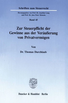 Abbildung von Durchlaub | Zur Steuerpflicht der Gewinne aus der Veräußerung von Privatvermögen. | 1. Auflage | 1993 | 45 | beck-shop.de