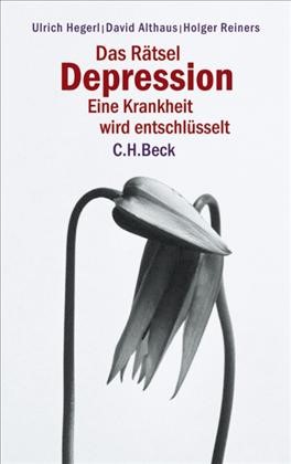 Cover: Hegerl, Ulrich / Althaus, David / Reiners, Holger, Das Rätsel Depression