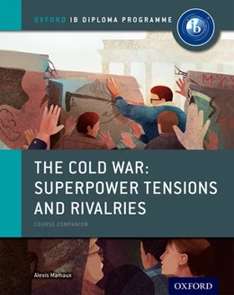 Abbildung von Mamaux | Oxford IB Diploma Programme: The Cold War: Superpower Tensions and Rivalries Course Companion | 1. Auflage | 2015 | beck-shop.de
