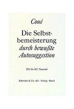 Abbildung von Coué | Die Selbstbemeisterung durch bewußte Autosuggestion | 27. Auflage | 2020 | beck-shop.de