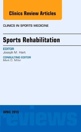 Abbildung von Hart | Sports Rehabilitation, An Issue of Clinics in Sports Medicine | 1. Auflage | 2015 | beck-shop.de